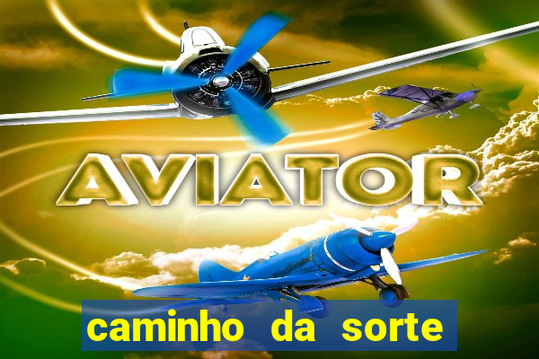 caminho da sorte esporte net